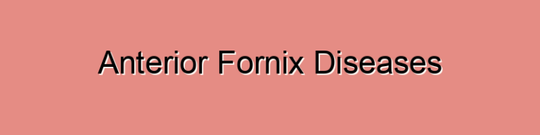 Anterior Fornix Diseases