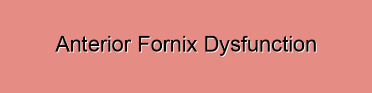 Anterior Fornix Dysfunction