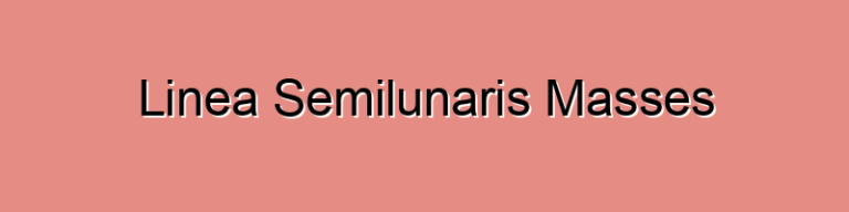 Linea Semilunaris Masses