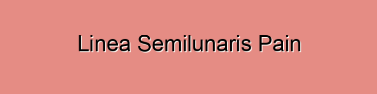 Linea Semilunaris Pain